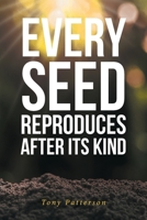 Every Seed Reproduces After Its Kind 1645154645 Book Cover
