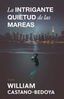 La Intrigante Quietud de las Mareas (Spanish Edition) B0GGCSTSFJ Book Cover