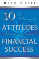 10 Life-Changing Attitudes That Will Make You a Financial Success! 1601850212 Book Cover