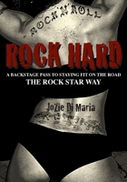 Rock Hard: A Backstage Pass to Staying Fit the Rock Star Way 0692060456 Book Cover