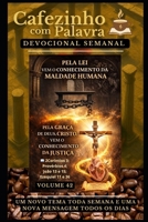 Cafezinho com Palavra – Devocional Semanal – Volume 42: PELA LEI VEM O CONHECIMENTO DA MALDADE HUMANA, PELA GRAÇA DE DEUS, CRISTO, VEM O CONHECIMENTO ... de 52 Semanas) (Portuguese Edition) B0GZ4971SB Book Cover