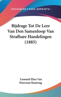 Bijdrage Tot De Leer Van Den Samenloop Van Strafbare Handelingen (1885) 1160046271 Book Cover