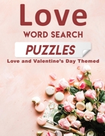 Love word search Puzzles: Love and Valentine's Day Themed B084DG2RG9 Book Cover