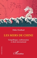 Les mers de Chine: Géopolitique, confrontation et droit international (French Edition) 2336490099 Book Cover