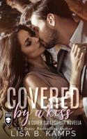 Covered By A Kiss 1091068321 Book Cover