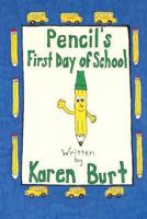 Pencil's First Day of School 1492788015 Book Cover