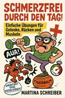 Schmerzfrei durch den Tag: Einfache Übungen für Gelenke, Rücken und Muskeln (German Edition) B0F7FVLVR8 Book Cover