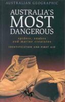 Australia's Most Dangerous Spiders, Snakes and Marine Animals ; Identification and First Aid 1862760233 Book Cover