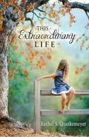 This Extraordinary Life 1494376652 Book Cover