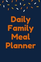 Daily Family Meal Planner: Meal Planning For Family 2020 1654710776 Book Cover