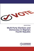 Multi-Party Elections and Democracy in Nigeria's Fourth Republic 6139831210 Book Cover