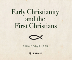 Early Christianity and the First Christians 166652221X Book Cover