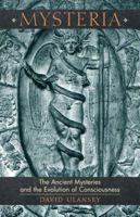 Mysteria: The Ancient Mysteries and the Evolution of Consciousness 1556438818 Book Cover