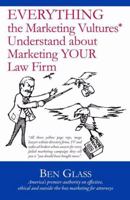 Everything the Marketing Vultures Understand About Marketing Your Law Firm 1595712992 Book Cover