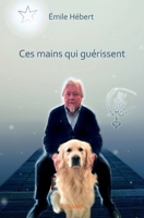 Ces mains qui guérissent (French Edition) 2334128368 Book Cover