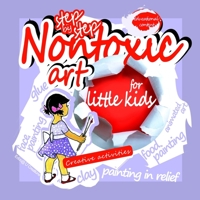 Non toxic art for little kids 1312813652 Book Cover