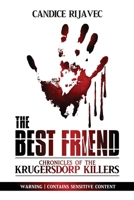 The Best Friend: Chronicles Of The Krugersdorp Killers 1776375335 Book Cover