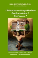 Éducation au Congo-Kinshasa: Quelle évolution et quel avenir ?: Une analyse à la lumière de "La remise en question" de Mabika Kalanda (Education de qualité pour tous) 1727351207 Book Cover