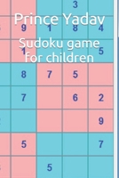 Sudoku game for children B0B92HPLP4 Book Cover