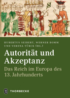 Autoritat Und Akzeptanz: Das Reich Im Europa Des 13. Jahrhunderts 3799505164 Book Cover