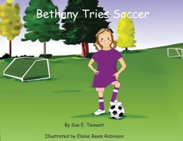 Bethany Tries Soccer 1735147524 Book Cover