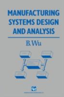 Manufacturing Systems Design and Analysis 0412408406 Book Cover