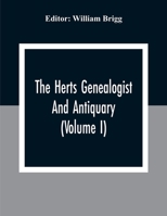 The Herts genealogist and antiquary Volume 1 9354307582 Book Cover