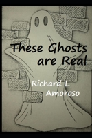 These Ghosts Are Real B09GXMJ5HP Book Cover