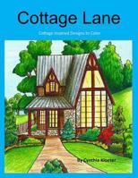 Cottage Lane: Collection of Home Styles to Color 1535309377 Book Cover