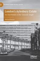 London's Aylesbury Estate: An Oral History of the 'Concrete Jungle' 3030514765 Book Cover