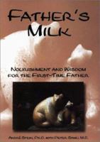 Father's Milk: Nourishment and Wisdom for the First-Time Father (Capital Ideas) 1931868514 Book Cover