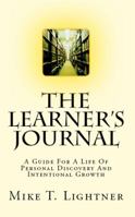 The Learner's Journal: A Guide For A Life Of Personal Discovery And Intentional Growth 0999657003 Book Cover