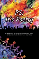 PS: It's Poetry: An anthology of contemporary poetry from around the world B08P1P6MB8 Book Cover