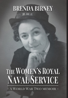 The Womens Royal Naval Service: A World War Two Memoir 1365315606 Book Cover