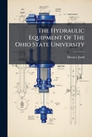 The Hydraulic Equipment Of The Ohio State University 1279219955 Book Cover