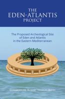 The Eden-Atlantis Project: The Archeological Site of Eden and Atlantis in the Eastern Mediterranean 0578527650 Book Cover