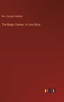 The Magic Cameo: A Love Story 9356577439 Book Cover