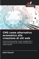 CMS come alternativa economica alla creazione di siti web 6209489125 Book Cover