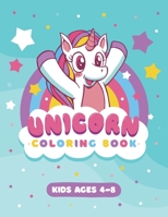 Unicorn Coloring Book: coloring books for kids ages 4-8 B095Q93FXG Book Cover