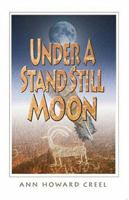 Under a Stand Still Moon 0974648183 Book Cover