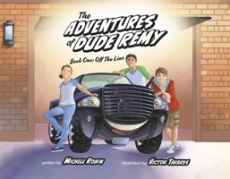 The Adventures of Dude Remy: Book One: Off the Line Volume 1 1667876821 Book Cover