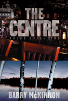 The Centre: Poems 1970-2000 0889224978 Book Cover