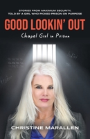 Good Lookin' Out: Chapel Girl in Prison 195962251X Book Cover