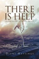 There Is Help in the Midst of Your Trials 1635750113 Book Cover