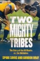 Two Mighty Tribes: The Story of the All Blacks Vs. the Wallabies 0143018701 Book Cover