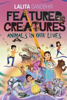 Featured Creatures: Animals in our lives 1733835792 Book Cover