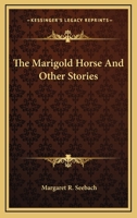 The Marigold Horse And Other Stories 1163170968 Book Cover
