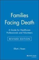 Families Facing Death: A Guide for Healthcare Professionals and Volunteers 078794050X Book Cover
