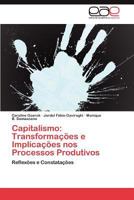 Capitalismo: Transformacoes E Implicacoes Nos Processos Produtivos 3659022969 Book Cover