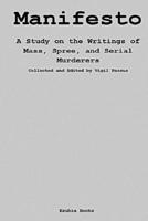 Manifesto: A Study on the Writings of Mass, Spree, and Serial Murderers B0HBGDD8GZ Book Cover